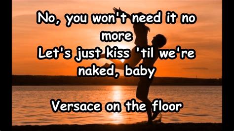 versace 2017 lyrics english|versace on the floor meaning.